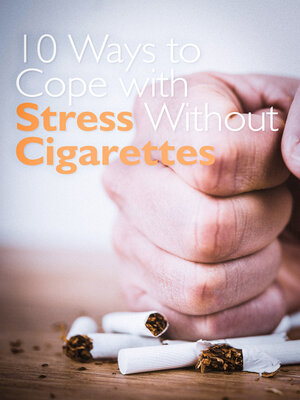 cover image of 10 Ways to Cope with Stress Without Cigarettes